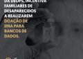 PC-AM, por meio da Deops, incentiva familiares de desaparecidos a realizarem doação de DNA para bancos de dados