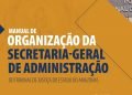 Pleno do TJAM aprova Manual de Organização da Secretaria-Geral de Administração   