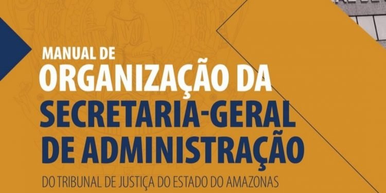Pleno do TJAM aprova Manual de Organização da Secretaria-Geral de Administração   