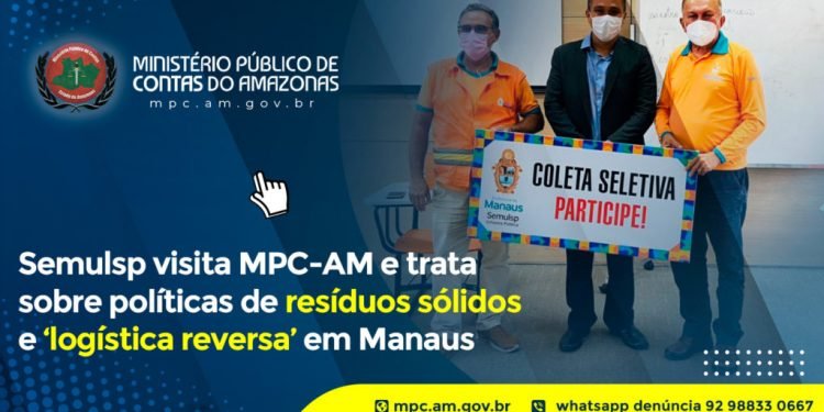 Semulsp visita MPC-AM e trata sobre políticas de resíduos sólidos e ‘logística reversa’ em Manaus