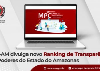 MPC-AM divulga novo Ranking de Transparência dos Poderes do Estado do Amazonas