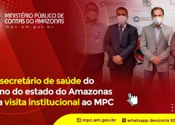 Novo secretário de saúde do governo do estado do Amazonas realiza visita institucional ao MPC
