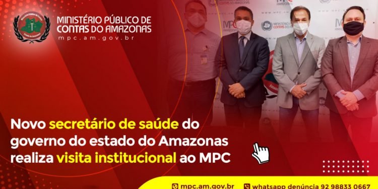 Novo secretário de saúde do governo do estado do Amazonas realiza visita institucional ao MPC
