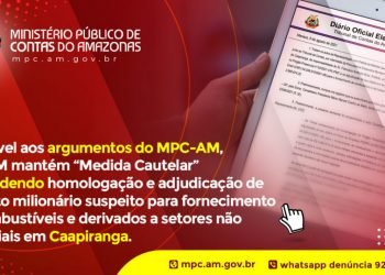 Favorável aos argumentos do MPC-AM, TCE-AM mantém “Medida Cautelar” suspendendo homologação e adjudicação de contrato milionário suspeito para fornecimento de combustíveis e derivados a setores não essenciais em Caapiranga.