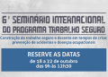 Seminário Internacional do Programa Trabalho Seguro será realizado de 18 a 22 de outubro
