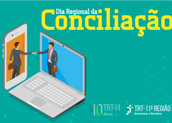 Dia Regional da Conciliação movimenta mais de R$ 2,3 milhões na Justiça do Trabalho no Amazonas e Roraima