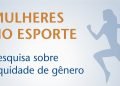 DataSenado aponta avanço das mulheres nos esportes, mas preconceito permanece