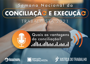 Série nas redes sociais tira dúvidas sobre Semana da Conciliação e Execução Trabalhista