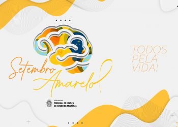TJAM inicia atividades da Campanha Setembro Amarelo, que terá série de vídeos com a participação de especialistas em Saúde Mental e depoimentos de magistrados e servidores